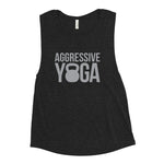 "Aggressive Yoga" Women's Muscle Tank
