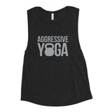"Aggressive Yoga" Women's Muscle Tank