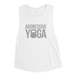 "Aggressive Yoga" Women's Muscle Tank