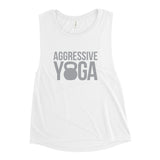 "Aggressive Yoga" Women's Muscle Tank